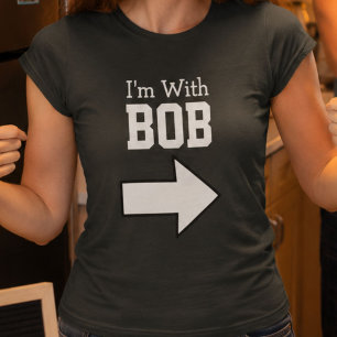 I'm With Bob T-Shirt