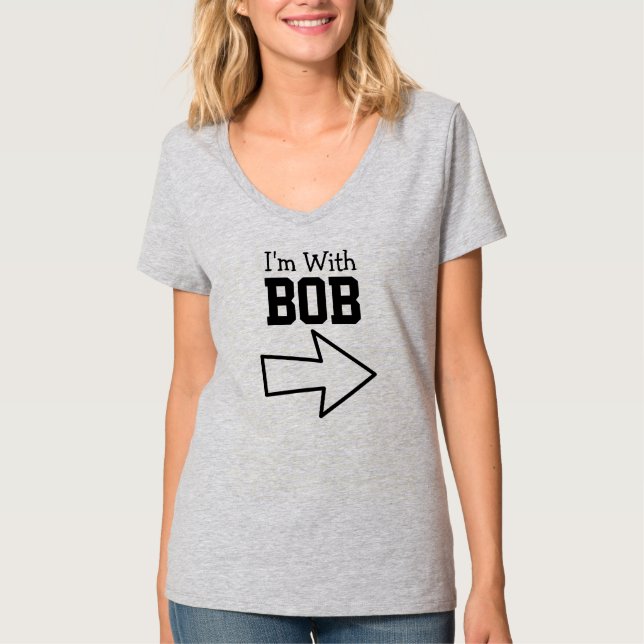 I'm With Bob T-Shirt (Front)