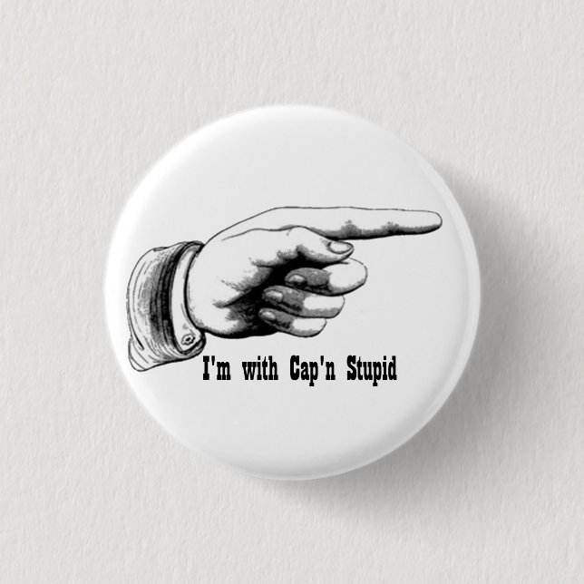 I'm With Cap'n Stupid Button (Front)