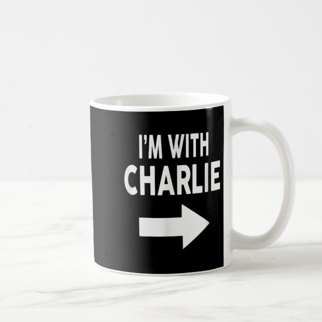 I'm With Charlie Name  Coffee Mug (Right)