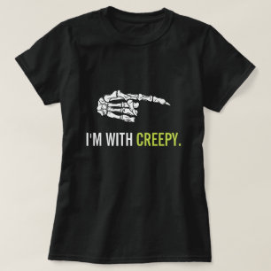 I'M WITH CREEPY Funny Halloween  T-Shirt