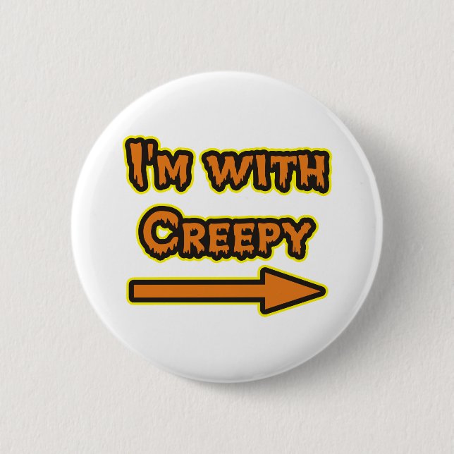 I'm With Creepy Halloween Pinback Button (Front)