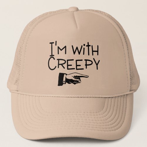 Im With Creepy Trucker Hat