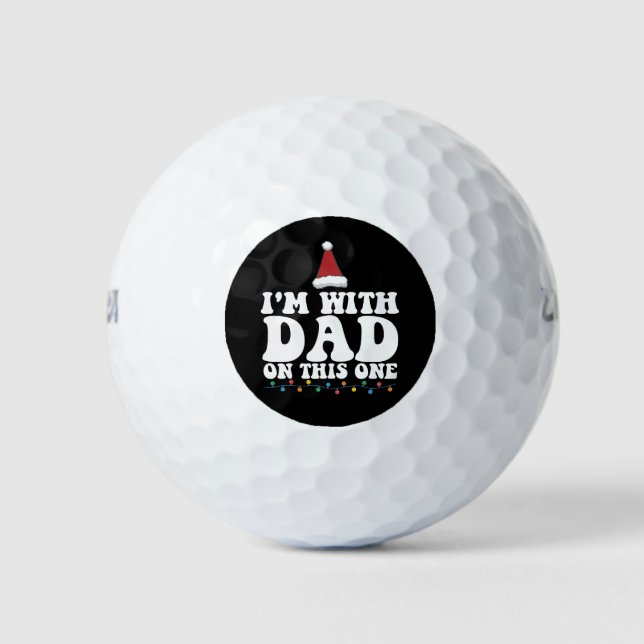 I'm With Dad On This One Christmas Family Matching Golf Balls (Front)