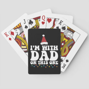 I'm With Dad On This One Christmas Family Matching Poker Cards