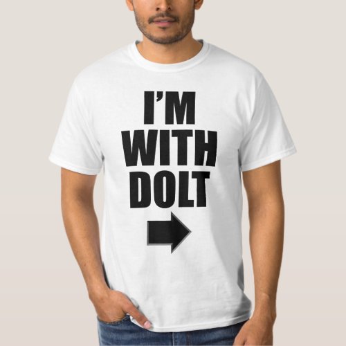 Im With Dolt T_Shirt