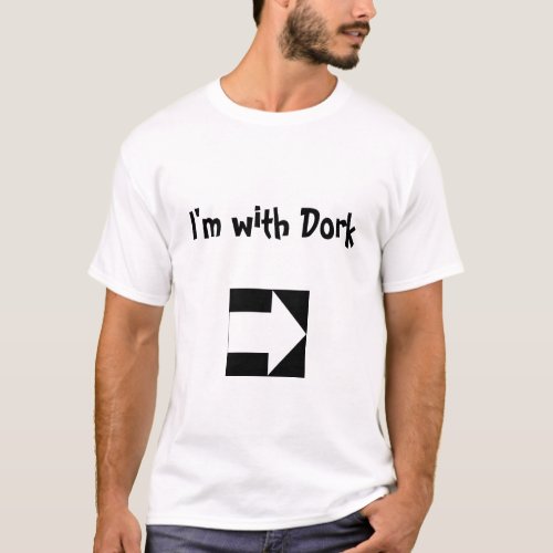 Im with Dork left T_Shirt