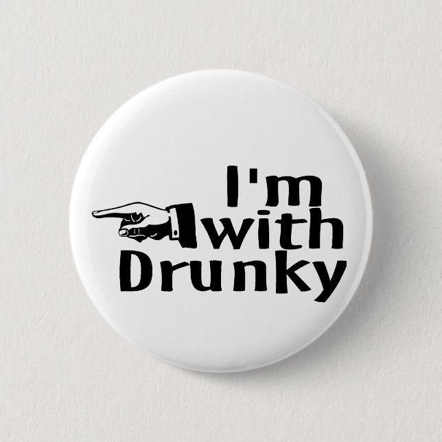 Im With Drunky Pinback Button (Front)