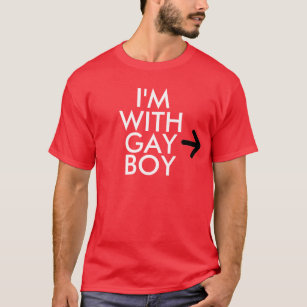 I'M WITH GAY BOY T-Shirt