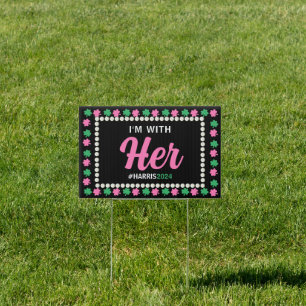 I'M WITH HER 2024 Campaign Yard Sign (Pink Green)