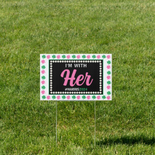 I'M WITH HER 2024 Campaign Yard Sign (Pink Green)