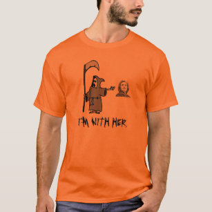 I'm With Her, Grim Reaper T-Shirt