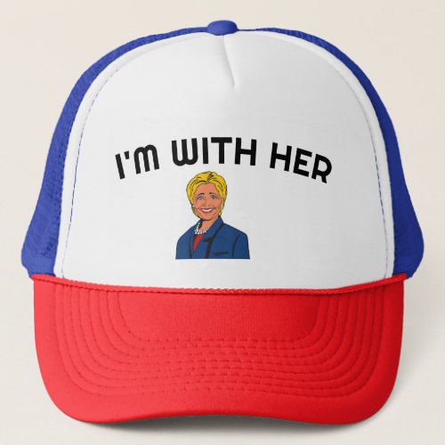 Im with Her Hilary Clinton Trucker Redneck Cap