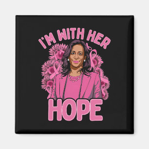 I'm With Her Hope Kamala Harris 2024 Breast Cancer Magnet
