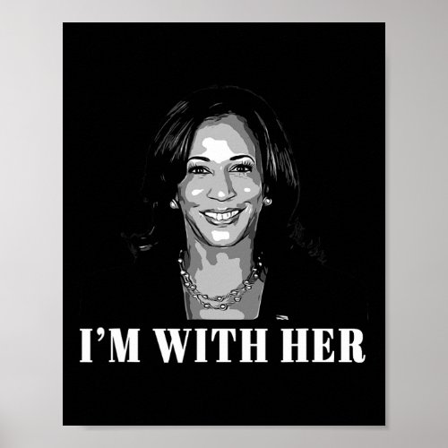 Im With Her _ Kamala Harris For President 2024  Poster