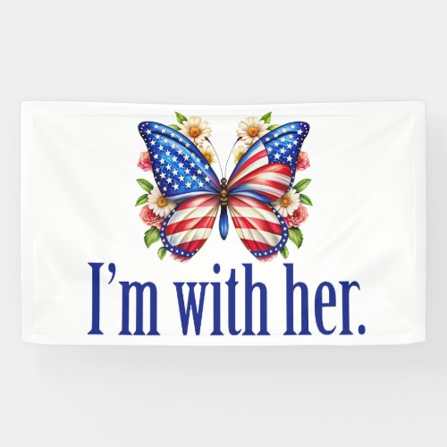 Im With Her Kamala Harris for President Butterfly Banner