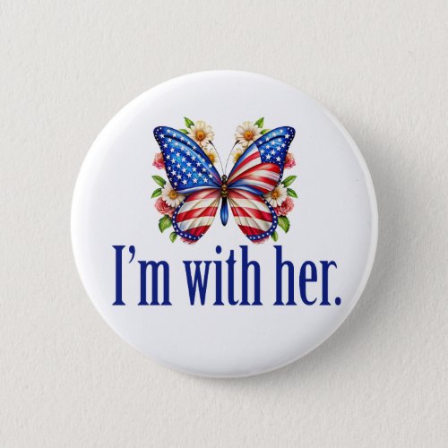 Im With Her Kamala Harris for President Butterfly Button