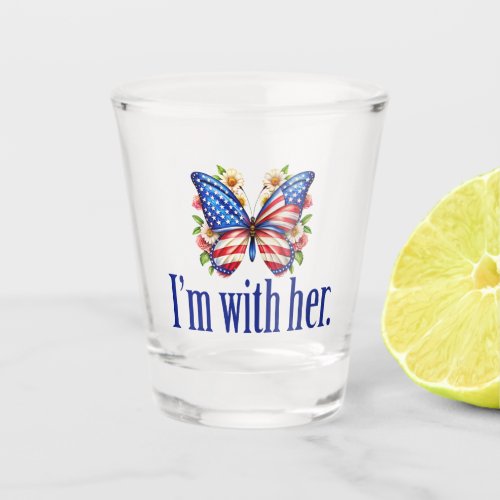 Im With Her Kamala Harris for President Butterfly Shot Glass