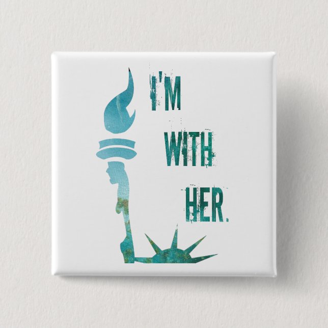 I'm With Her Lady Liberty Protest Button (Front)