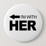 I'm with her (left) pinback button