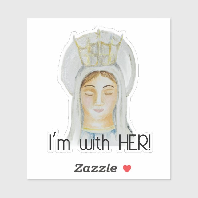 I'm with Her - Mary, Queen of Heaven Sticker (Sheet)