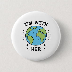 I'm With Her Pinback Button