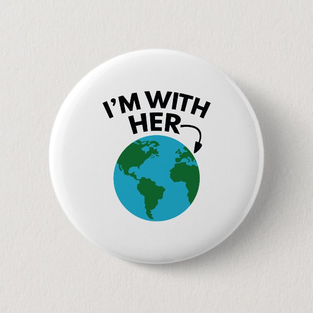 I'm With Her Pinback Button (Front)
