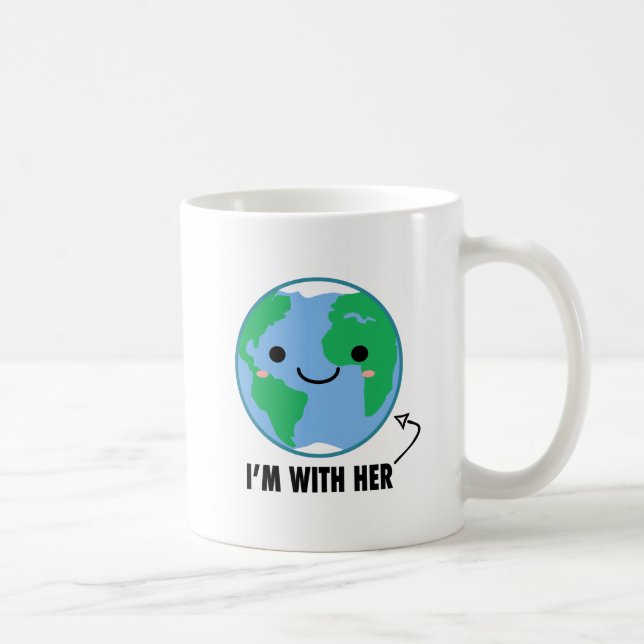 I'm With Her - Planet Earth Day Coffee Mug (Right)