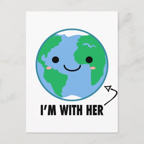 Im With Her _ Planet Earth Day Postcard