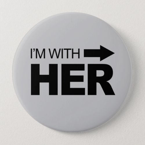 Im with her right pinback button