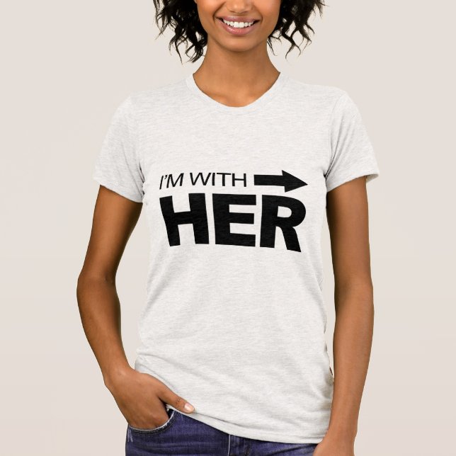 I'm with her (right) T-Shirt (Front)