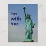 I&#39;m With Her. Statue Of Liberty Postcard at Zazzle