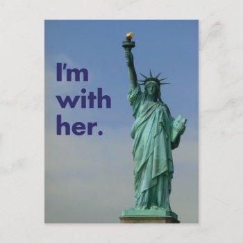 I'm With Her. Statue Of Liberty Postcard by Resist_and_Rebel at Zazzle
