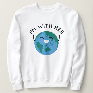 I'm With Her Sweatshirt