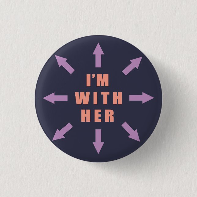 "I'm with her" with arrows Button (Front)