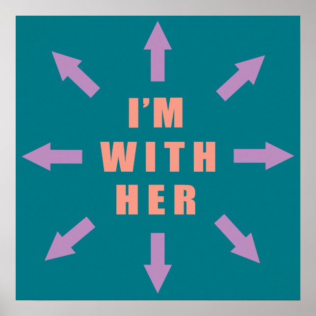 "I'm with her" with arrows Poster (Front)