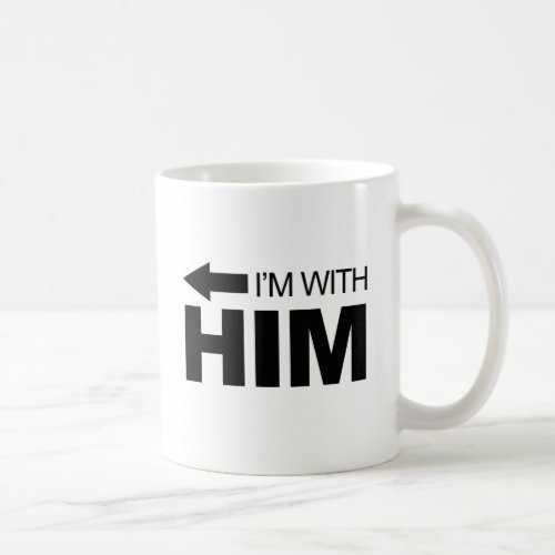 Im with him left coffee mug