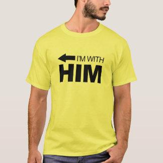 I'm with him (left) T-Shirt
