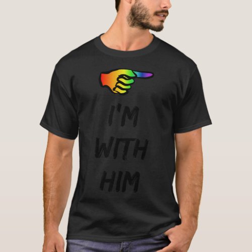 Im With Him LGBT gay pride 1  T_Shirt