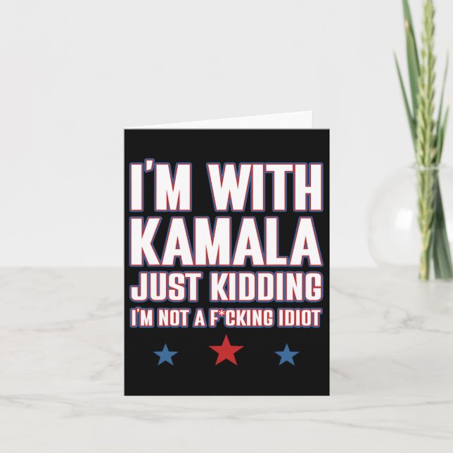 I'm With Kamala Just Kidding Not Idiot Retro Elect Card (Front)