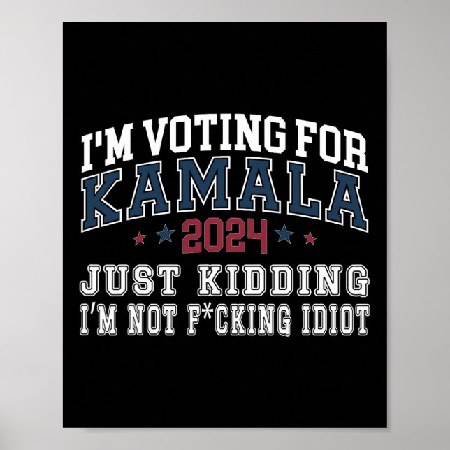 I'm With Kamala Just Kidding Not Idiot Retro Elect Poster (Front)
