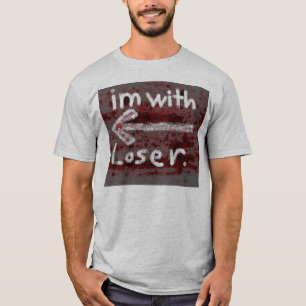 I'm with loser T-Shirt