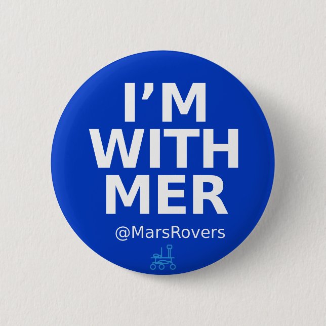 "I'm with MER," but now I'm bigger Button (Front)