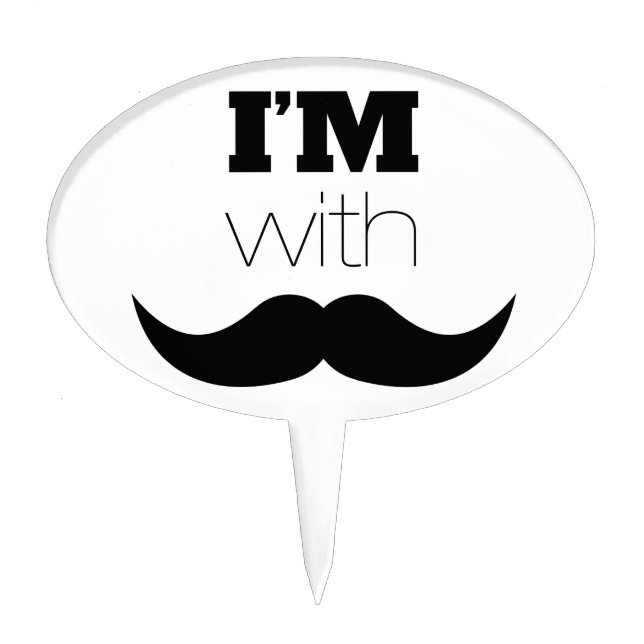I'm With Mustache Cake Topper (Front)