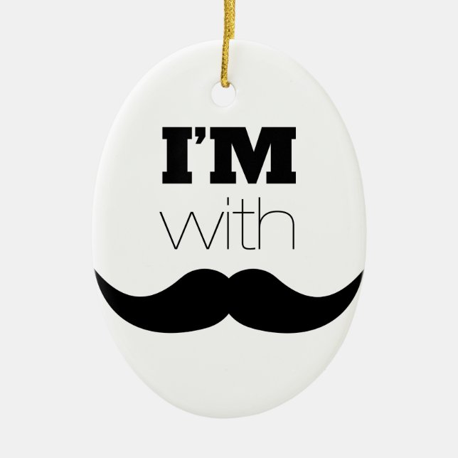 I'm With Mustache Ceramic Ornament (Front)