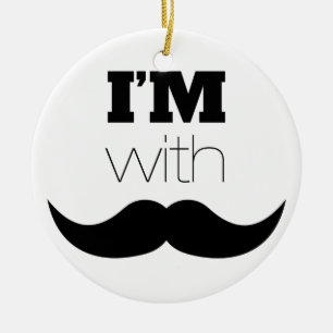 I'm With Mustache Ceramic Ornament