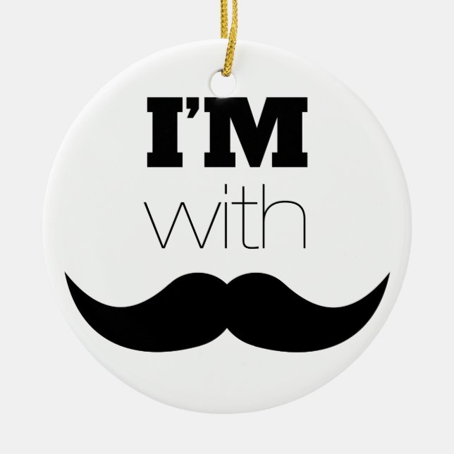 I'm With Mustache Ceramic Ornament (Front)