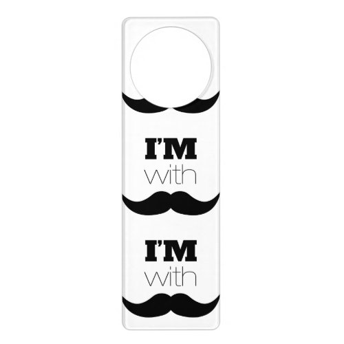 Im With Mustache Door Hanger