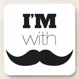 I'm With Mustache Drink Coaster