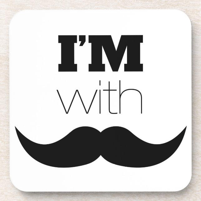 I'm With Mustache Drink Coaster (Front)